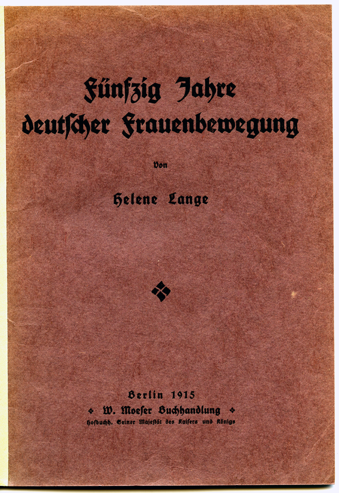 Buch: Lange, Helene "Fünfzig Jahre deutscher Frauenbewegung", 1915