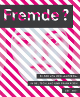 Katalogcover - Fremde? Bilder von den 'Anderen' in Deutschland und Frankreich seit 1871