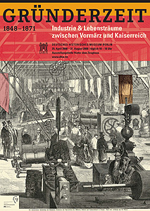 Ausstellungsplakat - Gründerzeit - 1848-1871 - Industrie & Lebensträume zwischen Vormärz und Kaiserreich