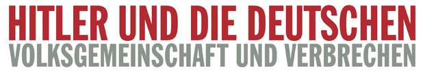 Logo Exhibition - Hitler and the Germans. Nation and Crime 