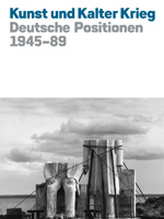Katalogcover - Kunst und Kalter Krieg. Deutsche Positionen 1945-1989