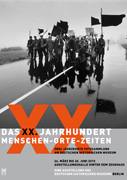Poster - The XXth Century - People-Places-Times. Two Decades of the German Historical Museums' Photo Collection