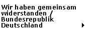 Wir haben gemeinsam widerstanden / Bundesrepublik Deutschland