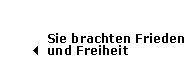 Sie brachten Frieden und Freiheit