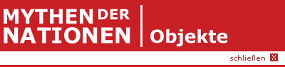 Mythen der Nationen. 1945 - Arena der Erinnerungen / Objekte