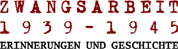 Logo - Zwangsarbeit / 1939 - 1945 / Erinnerung und Geschichte