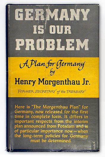 Henry Morgenthau, Morgenthau-Plan, 1945. In dem Buch begründete der US-Politiker Morgenthau, seinen Plan von Deutschlands Zukunft als Agrarstaat, ohne Industrie. Sein im September 1944 vorgelegtes, Konzept wurde von der US-Regierung noch 1944 verworfen. (Inv.Nr. R 92/2211)