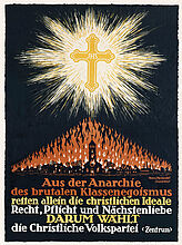 Hans Herkendell, Plakat der christlichen Volkspartei (Zentrum) zur Wahl der Verfassunggebenden Nationalversammlung 1919, 1918-1919. Hans Herkendell, Plakat der christlichen Volkspartei (Zentrum) zur Wahl der Verfassunggebenden Nationalversammlung 1919, 1918-1919. Die Zentrumspartei hatte ihre Stammwähler vor allem, in der katholischen Bevölkerung und erhielt 91 Sitze. Anstelle eines klassenkämpferischen Gegeneinanders propagierte die Partei ein christliches Miteinander. (Inv.Nr. P 61/1576)