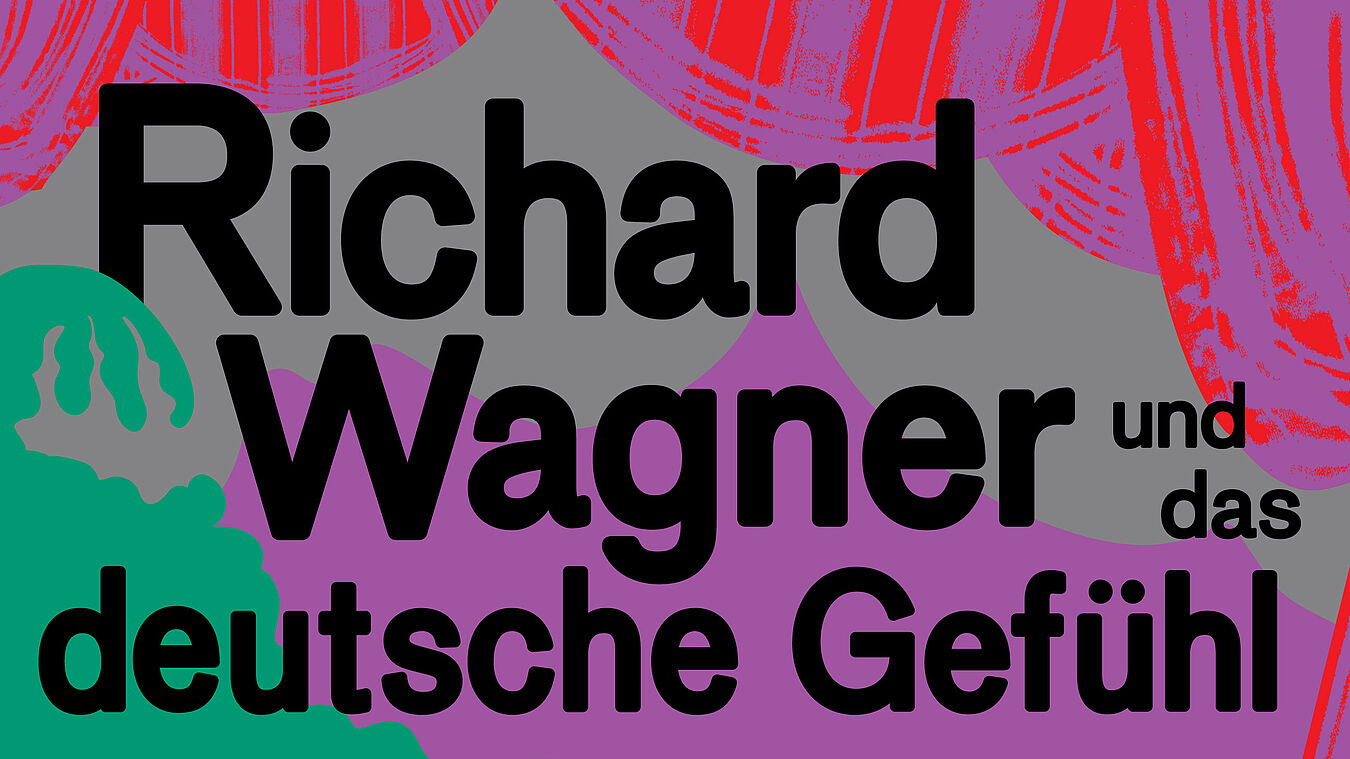 Grafik zur Ausstellung Richard Wagner und das deutsche Gefühl