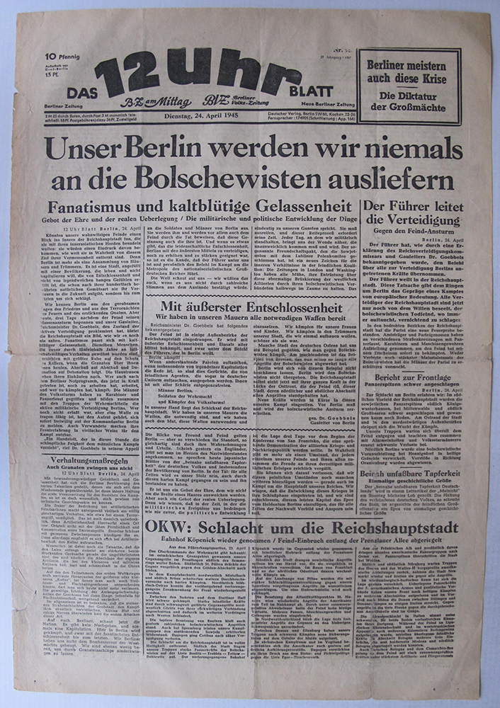 Edition of the Berlin daily Das 12 Uhr Blatt of 24 April 1945, featuring anti-Soviet rallying calls for the civilian population © DHM