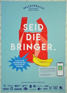 Seid die Bringer. Kauft für diejenigen ein, die es nicht können. Plakate einer von der Agenturgruppe fischerAppelt AG in Kooperation mit Partnern aus der Wirtschaft gegründeten Initiative „Alle für Alle – Deutschland gegen Corona“. Entwurf: Philipp & Keuntje, Hamburg, Datierung: März 2020, Copyright: fischerAppelt AG, Hamburg; Philipp und Keuntje GmbH, Hamburg, P 2020/236 © Foto: DHM