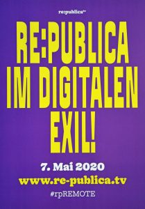 Re:publica im digitalen Exil! Plakat für die am 7. Mai 2020 online stattfindende re:publica. Entwurf: Agentur fertig design, Datierung: 2020, Copyright: republica GmbH, P 2020/324 © Foto: DHM