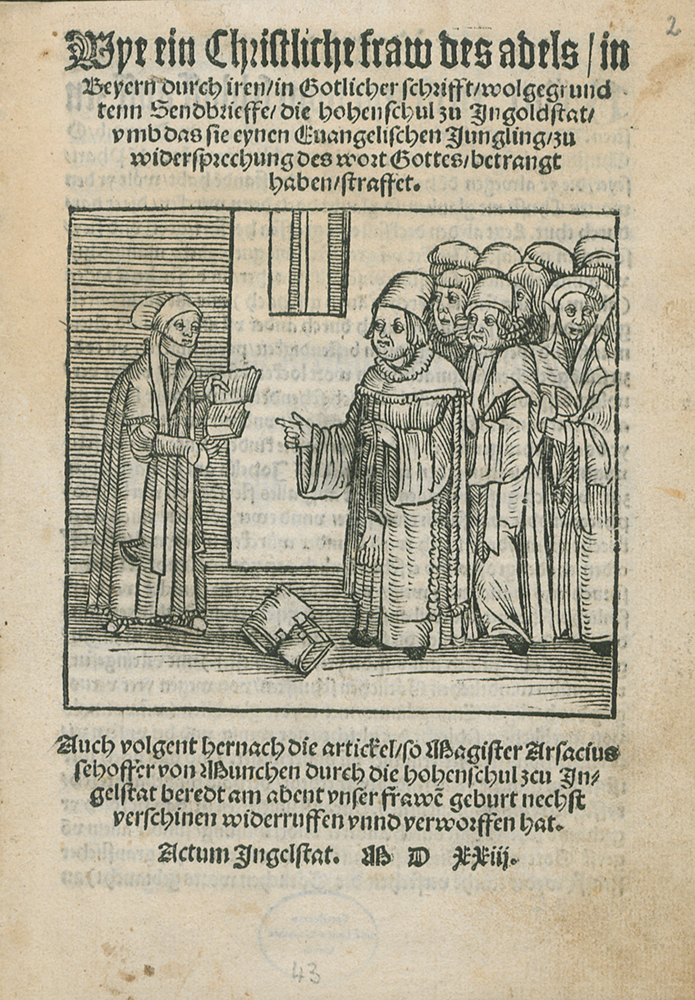 Like a Christian Woman, Argula von Grumbach, Erfurt, 1523 © Forschungsbibliothek Gotha der Universität Erfurt