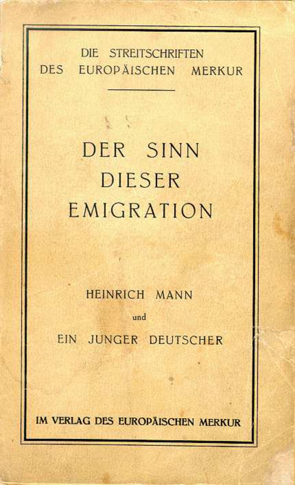 Exponat: Buch: Mann, Heinrich und ein junger Deutscher "Der Sinn dieser Emigration", 1934