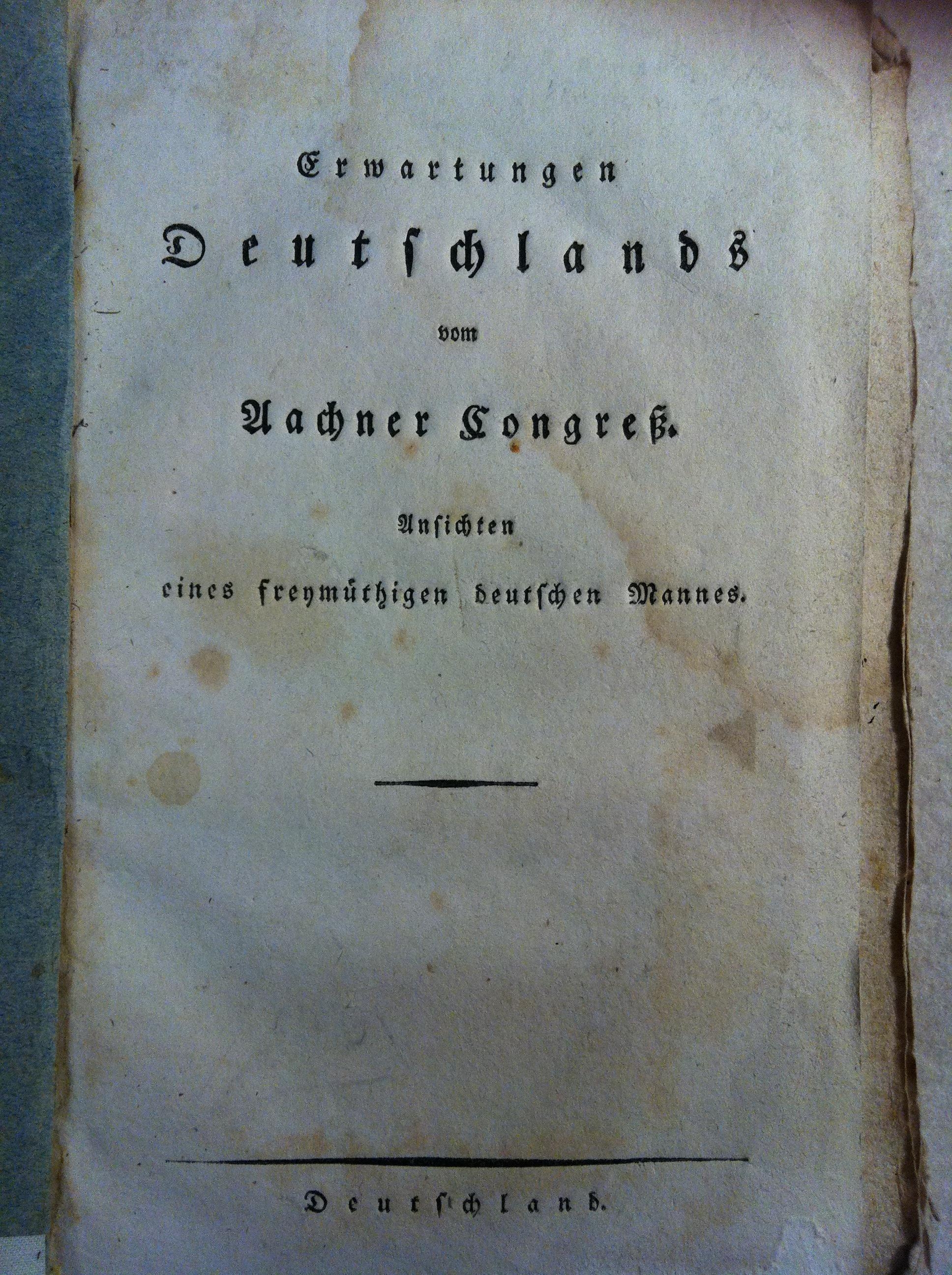 [Broschüre mit den Erwartungen an den Aachener Kongress 1818 und einer Karte, die die erwartete zukünftige Aufteilung Deutschlands zeigt]