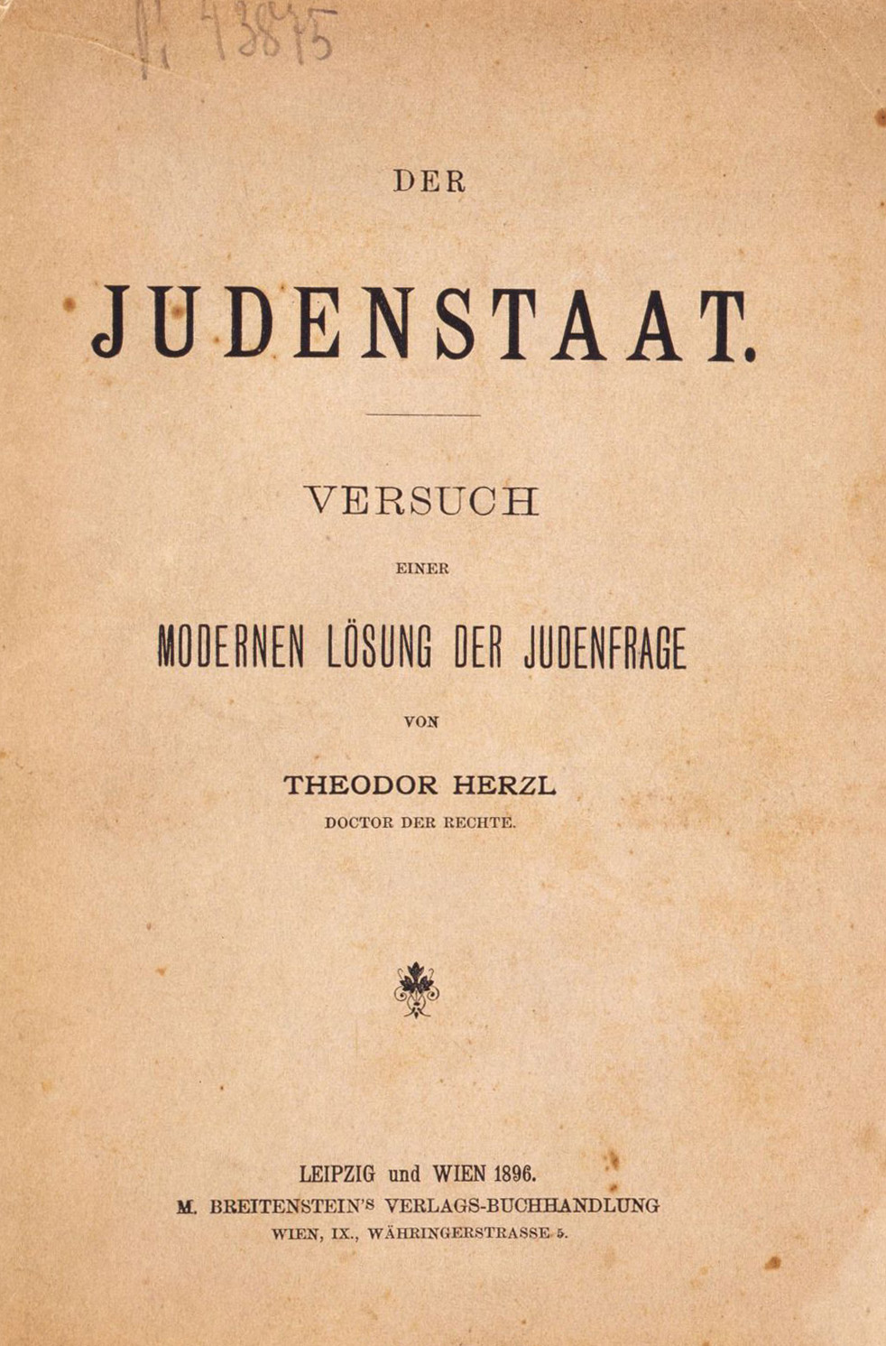 Theodor Herzl, "Der Judenstaat. Versuch einer modernen Lösung der Judenfrage", 1896